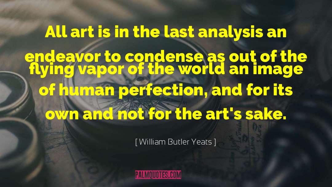 Twisted Perfection quotes by William Butler Yeats