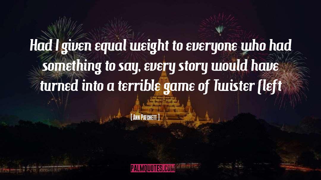 Twister quotes by Ann Patchett