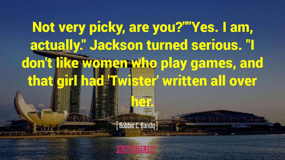 Twister quotes by Bobbie C. Bandy