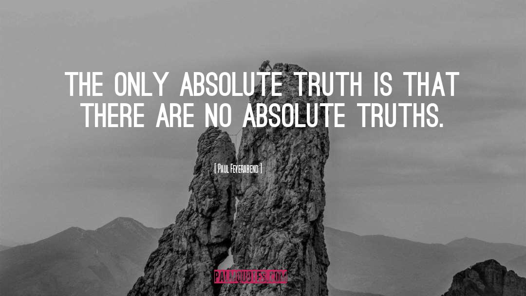 Twisting The Truth quotes by Paul Feyerabend