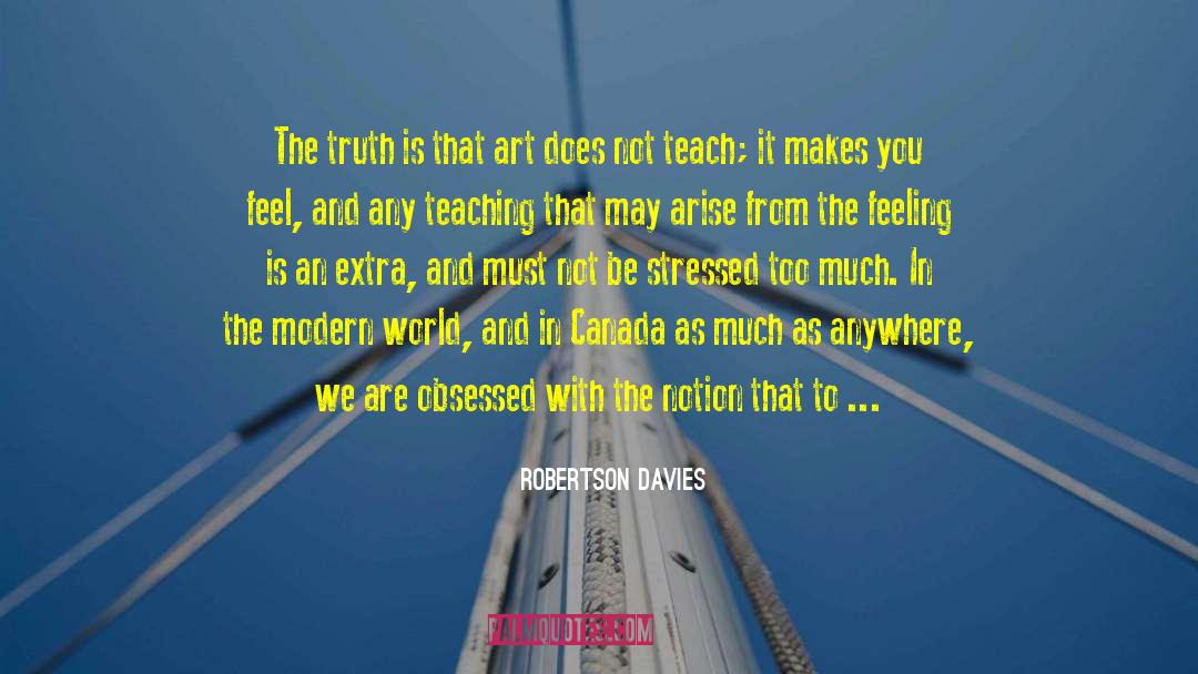 Twisting The Truth quotes by Robertson Davies