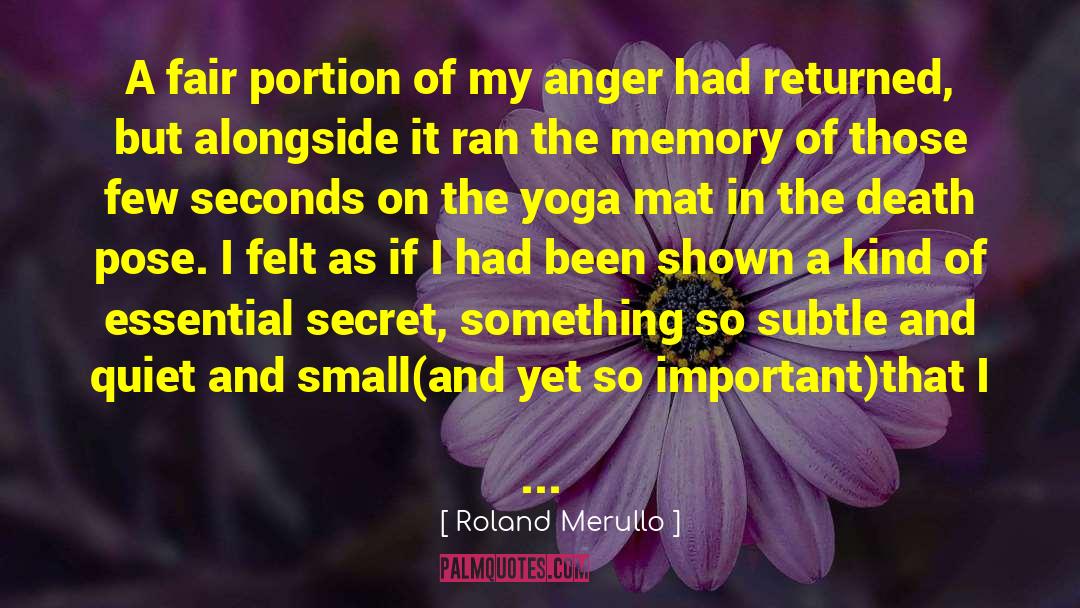 Twists In Yoga And Life quotes by Roland Merullo