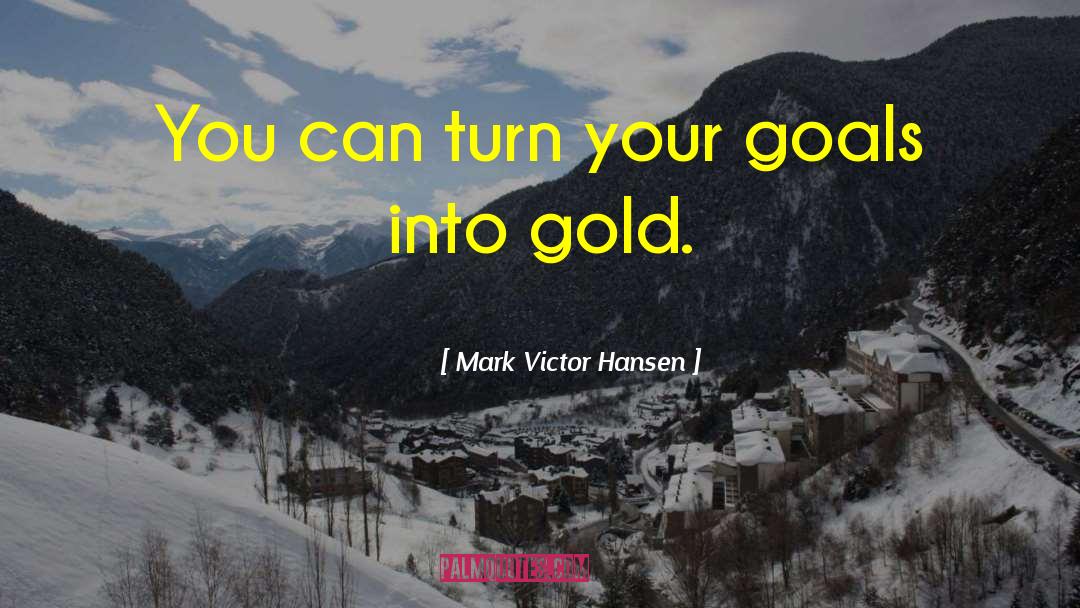 Twists Turns quotes by Mark Victor Hansen