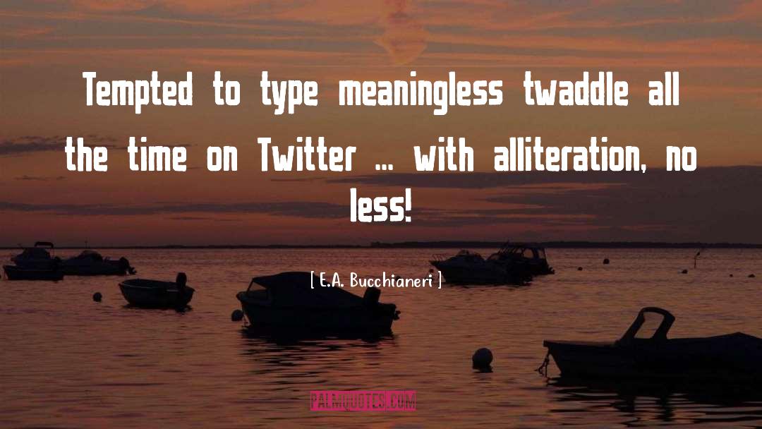 Twitter Addiction quotes by E.A. Bucchianeri