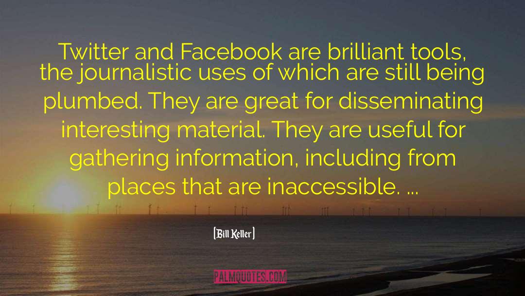 Twitter And Facebook quotes by Bill Keller