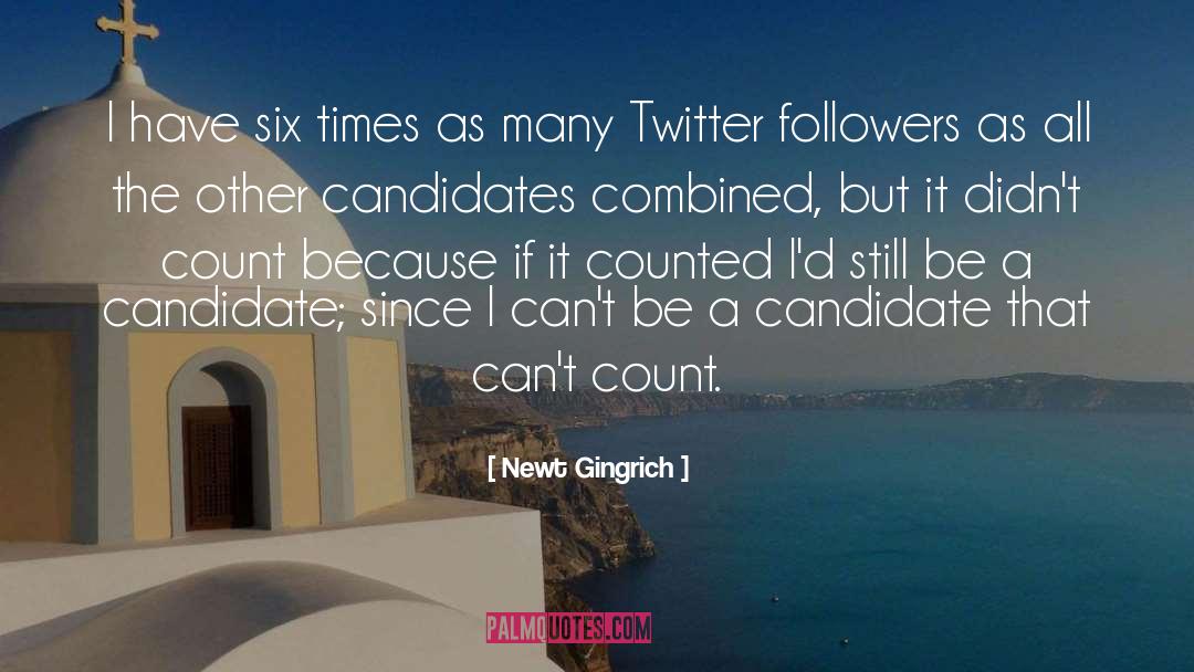 Twitter Followers quotes by Newt Gingrich