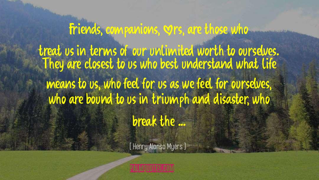 Two Best Friends quotes by Henry Alonso Myers