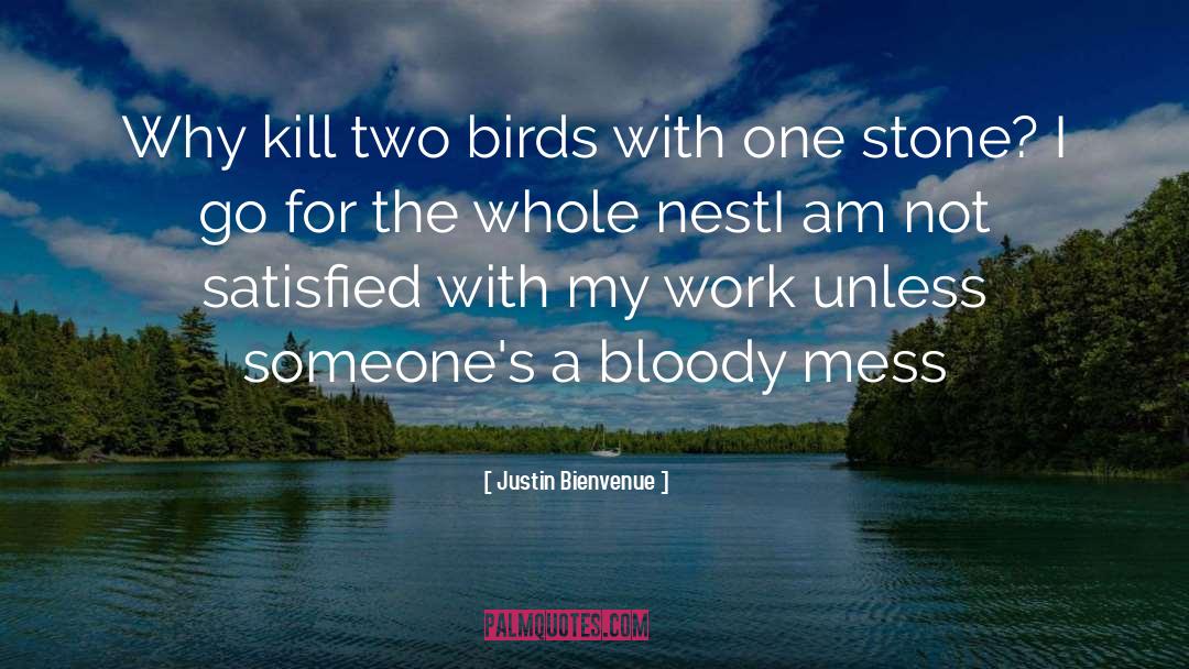 Two Birds quotes by Justin Bienvenue