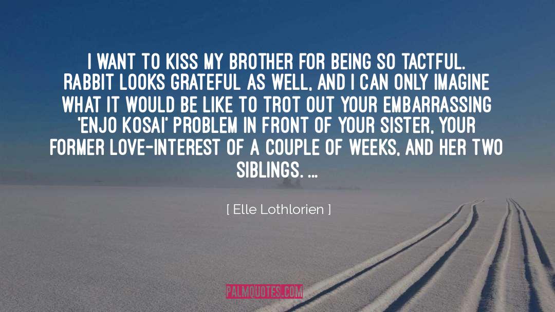 Two Brother Love quotes by Elle Lothlorien
