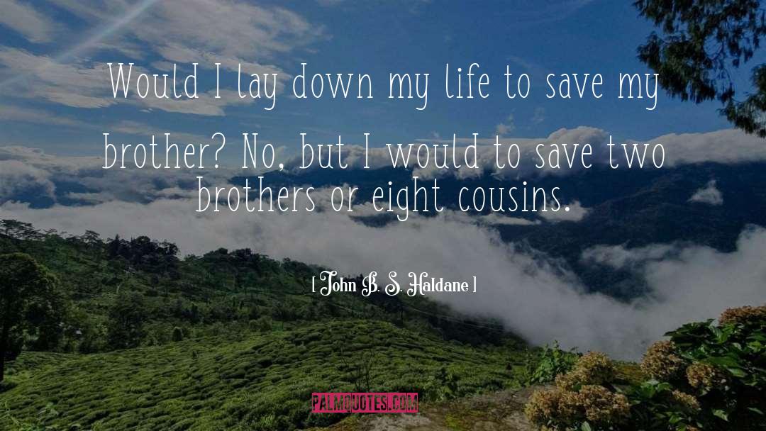Two Brothers quotes by John B. S. Haldane