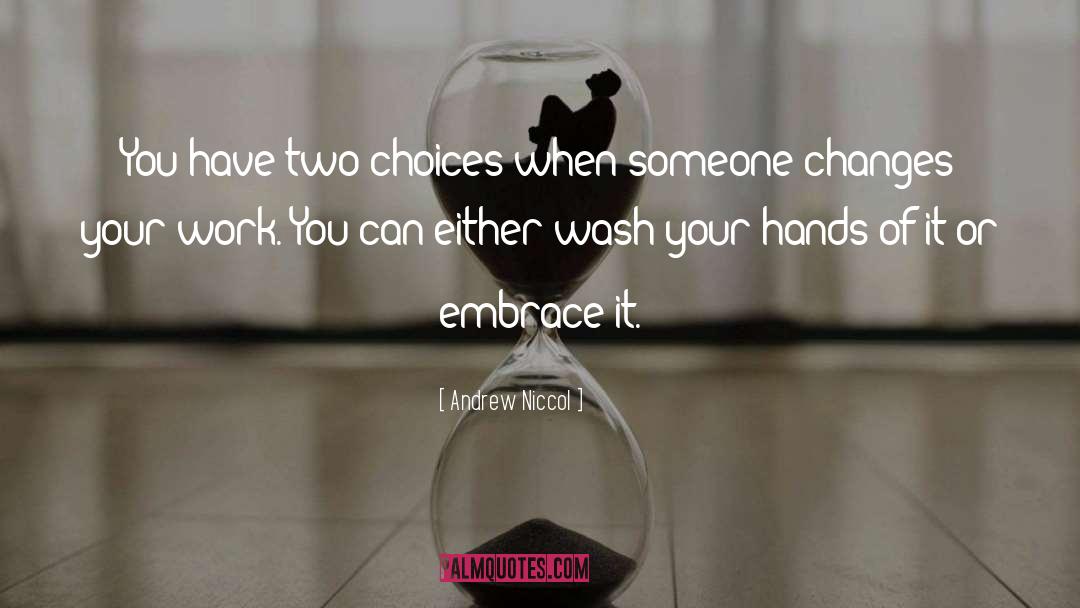Two Choices quotes by Andrew Niccol