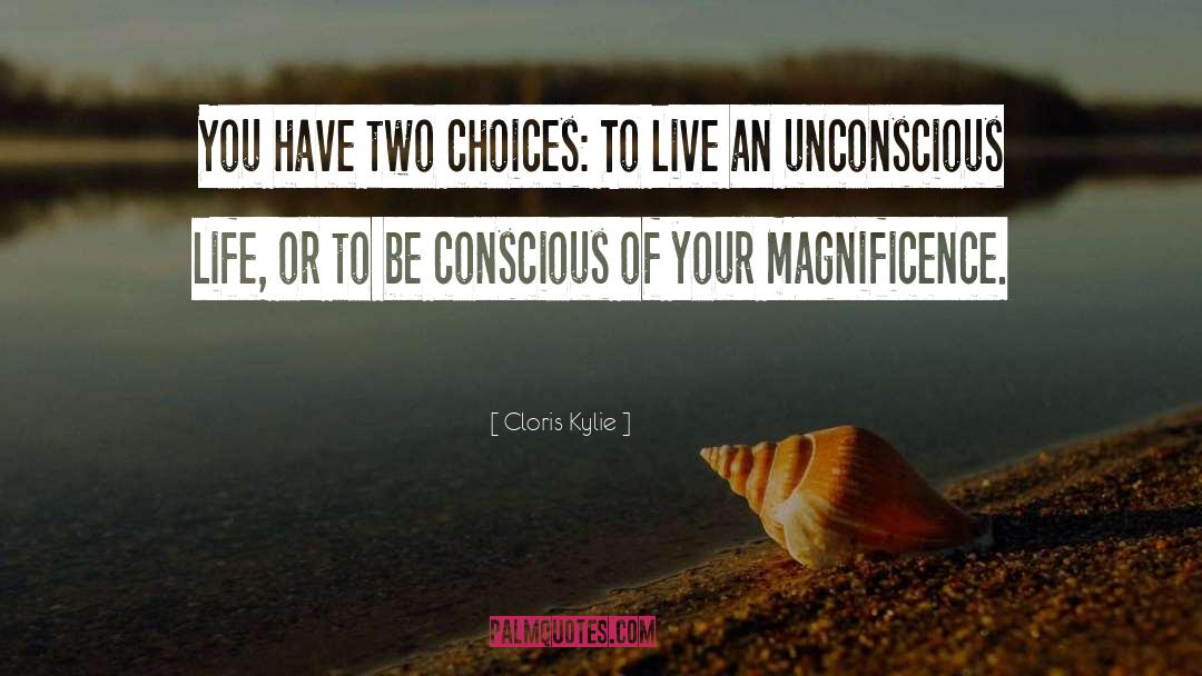 Two Choices quotes by Cloris Kylie