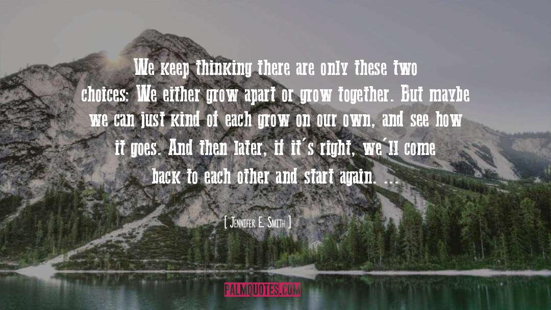 Two Choices quotes by Jennifer E. Smith