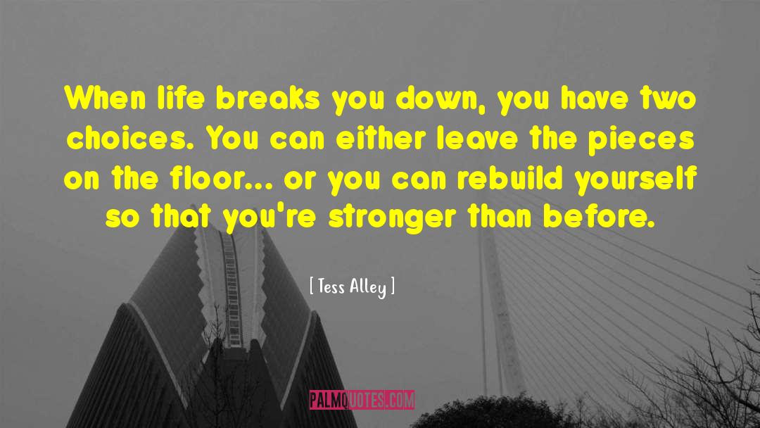 Two Choices quotes by Tess Alley