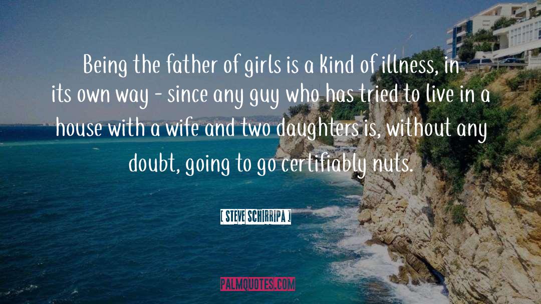 Two Daughters quotes by Steve Schirripa