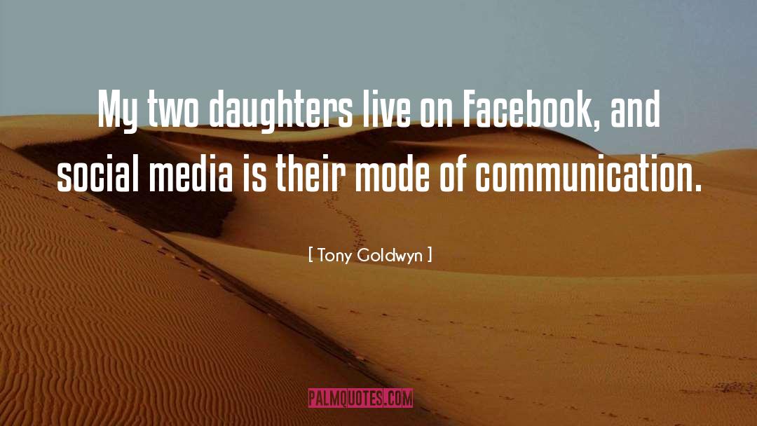 Two Daughters quotes by Tony Goldwyn