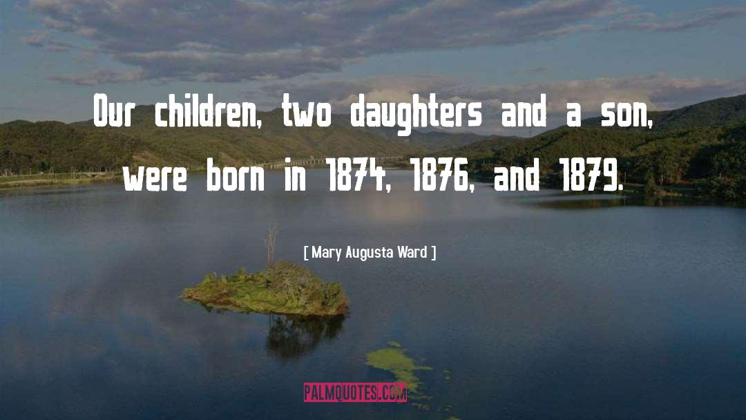 Two Daughters quotes by Mary Augusta Ward