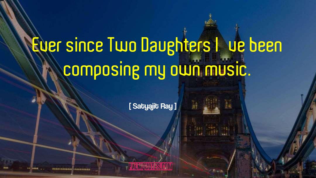 Two Daughters quotes by Satyajit Ray