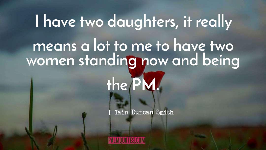 Two Daughters quotes by Iain Duncan Smith