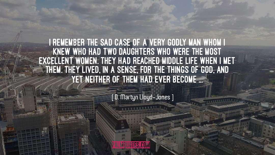 Two Daughters quotes by D. Martyn Lloyd-Jones