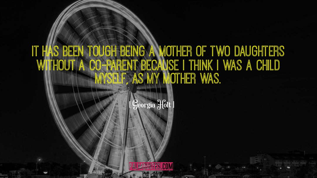 Two Daughters quotes by Georgia Holt