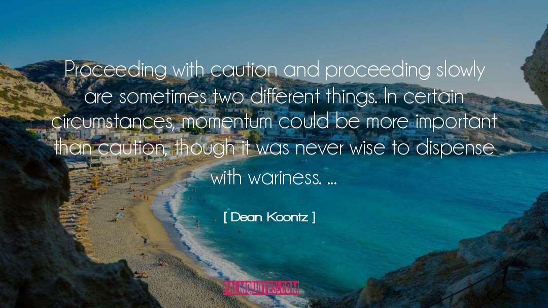 Two Different Things quotes by Dean Koontz