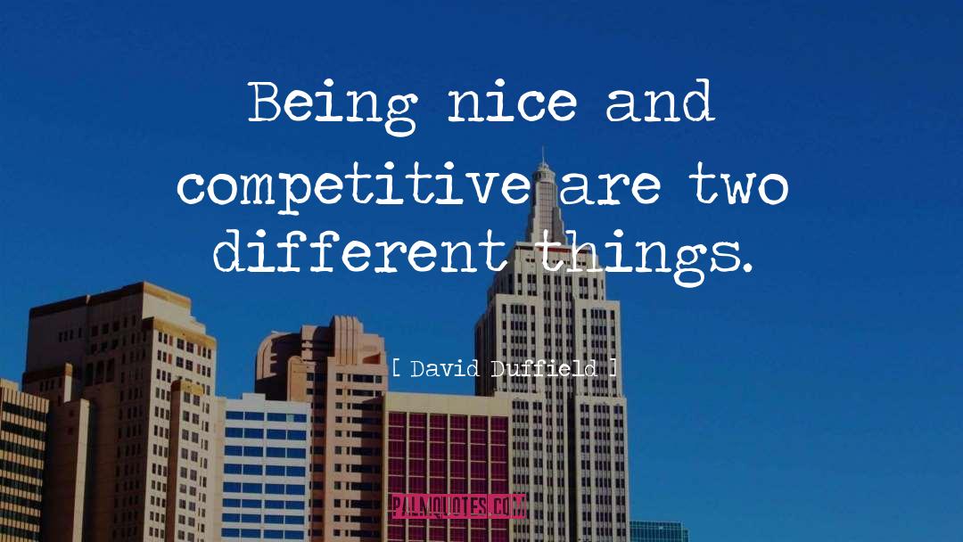 Two Different Things quotes by David Duffield