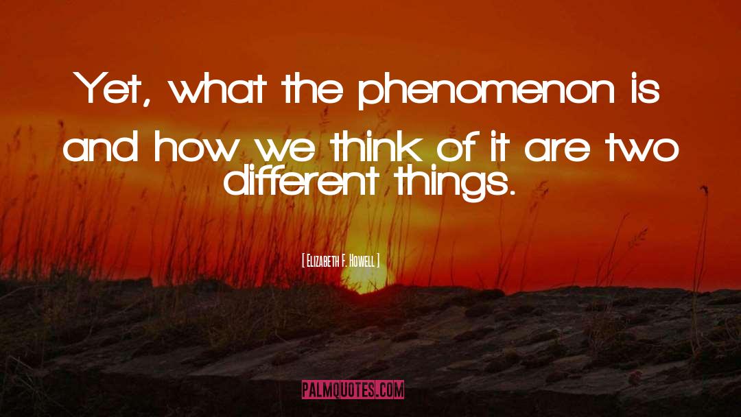 Two Different Things quotes by Elizabeth F. Howell