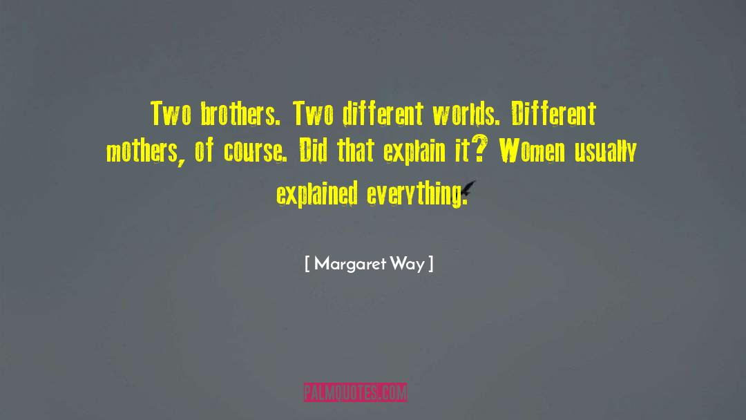 Two Different Worlds quotes by Margaret Way