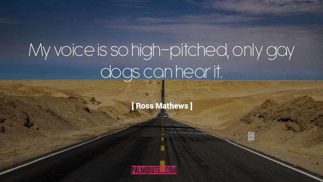 Two Dogs quotes by Ross Mathews