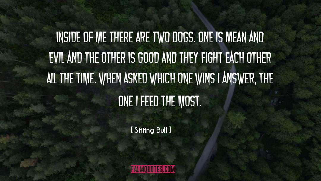 Two Dogs quotes by Sitting Bull