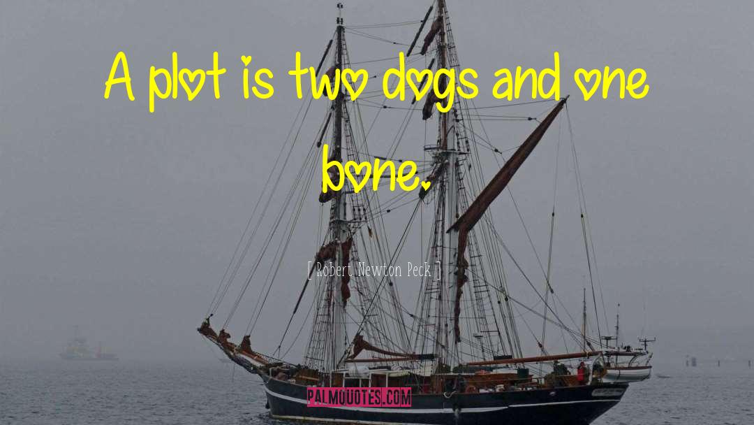 Two Dogs quotes by Robert Newton Peck