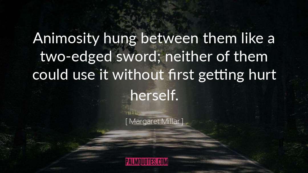 Two Edged Sword quotes by Margaret Millar