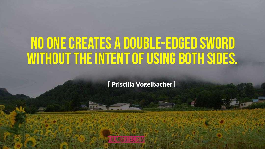 Two Edged Sword quotes by Priscilla Vogelbacher