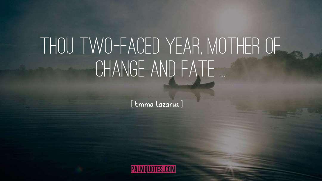 Two Faced quotes by Emma Lazarus