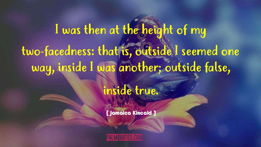 Two Facedness quotes by Jamaica Kincaid