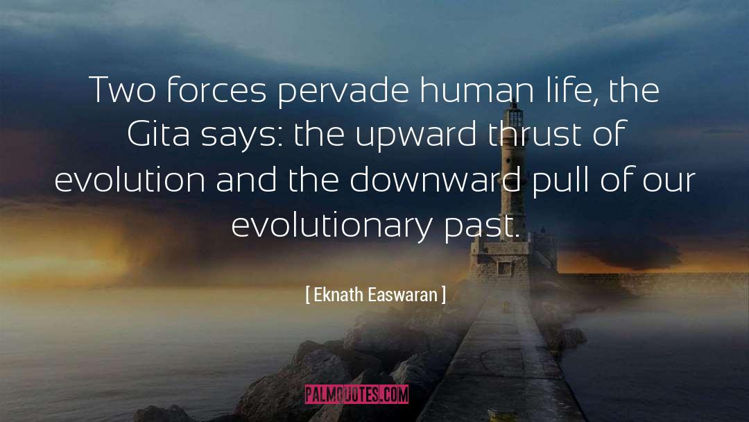Two Forces quotes by Eknath Easwaran