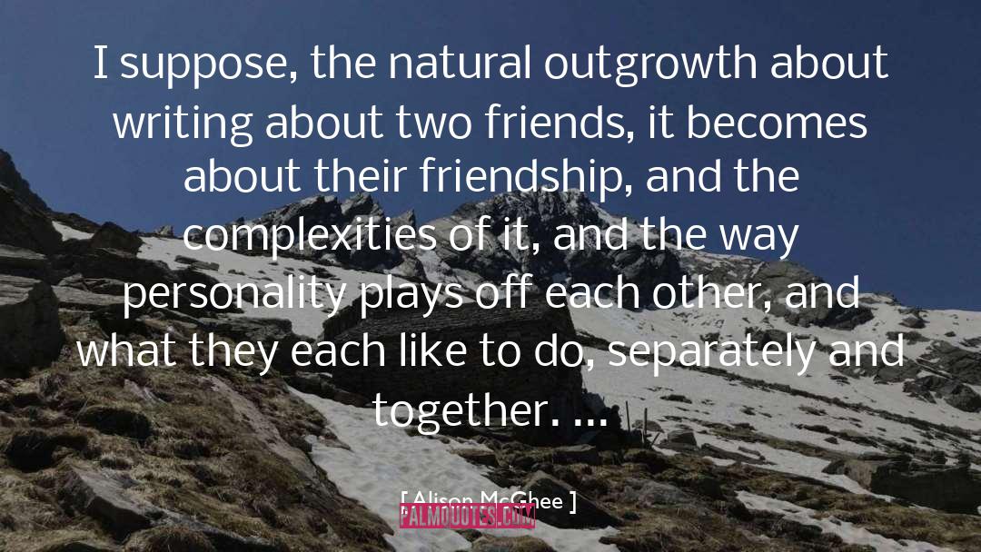 Two Friends quotes by Alison McGhee