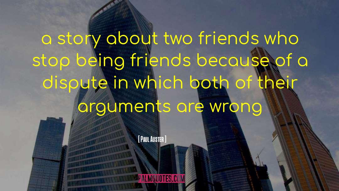 Two Friends quotes by Paul Auster