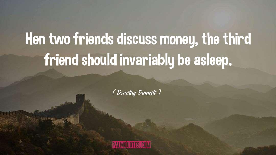 Two Friends quotes by Dorothy Dunnett