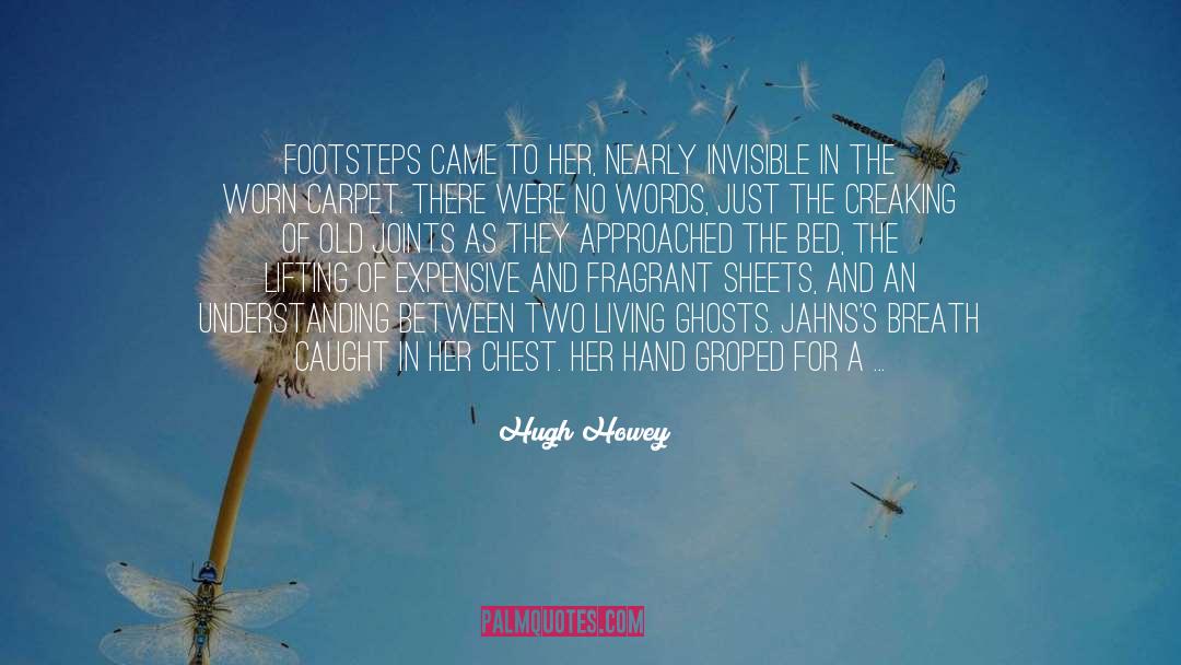 Two Ghosts For Sister Rachel quotes by Hugh Howey
