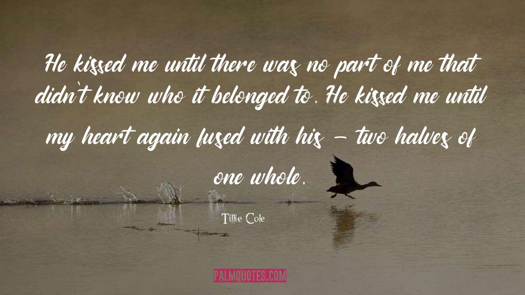 Two Halves Of One Whole quotes by Tillie Cole