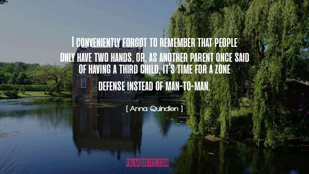 Two Hands quotes by Anna Quindlen