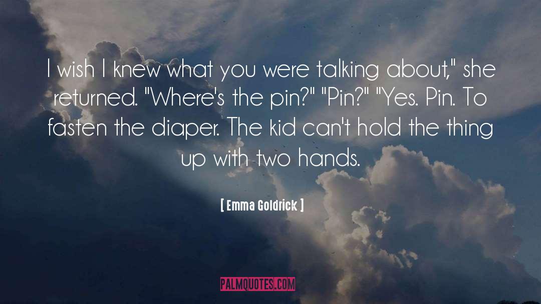 Two Hands quotes by Emma Goldrick