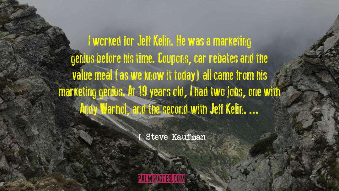 Two Jobs quotes by Steve Kaufman