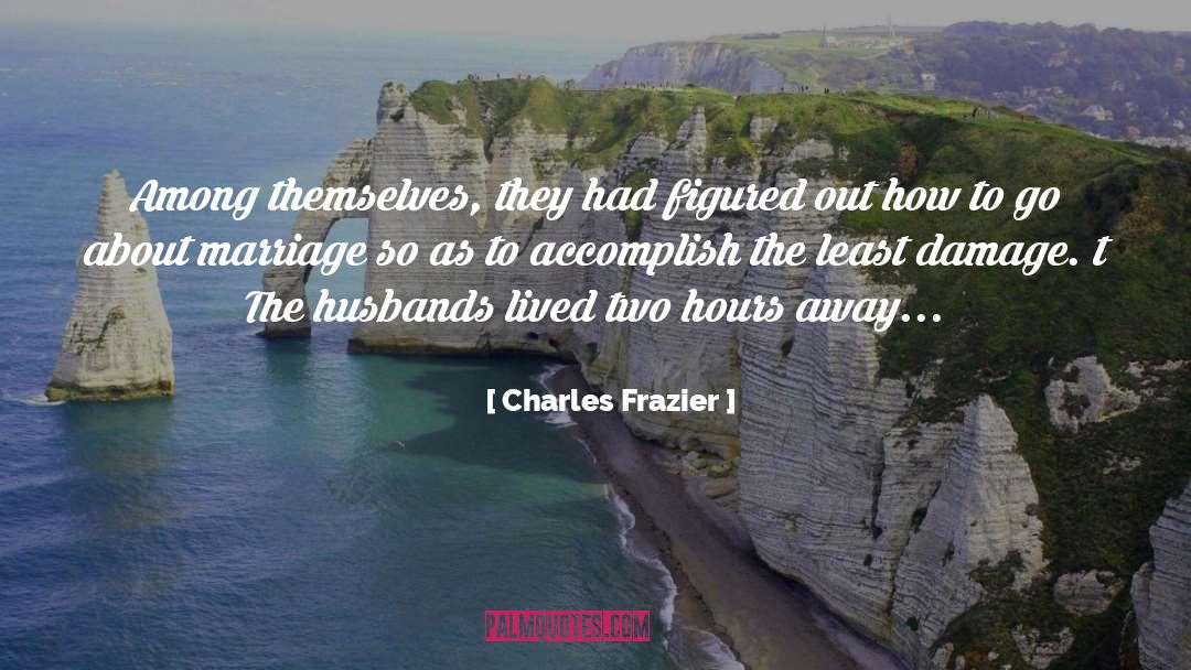Two Jobs quotes by Charles Frazier