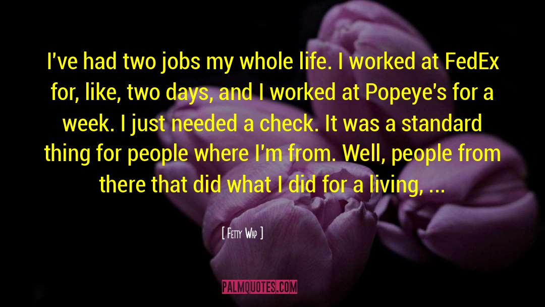 Two Jobs quotes by Fetty Wap