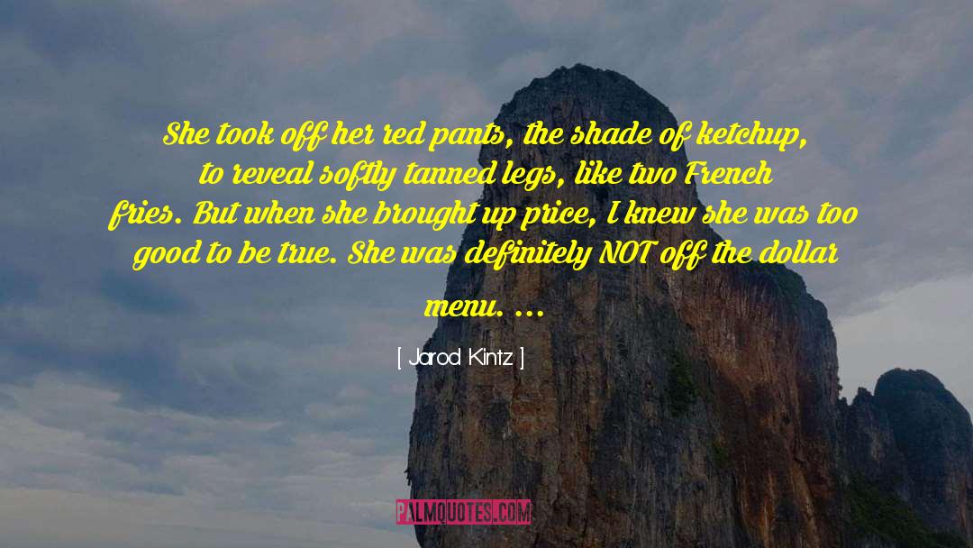 Two Legs Warriors quotes by Jarod Kintz