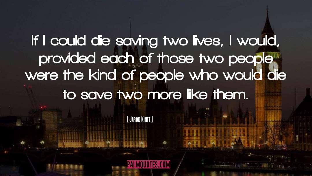 Two Lives quotes by Jarod Kintz