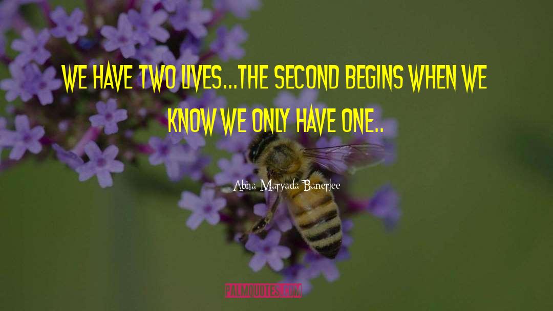 Two Lives quotes by Abha Maryada Banerjee